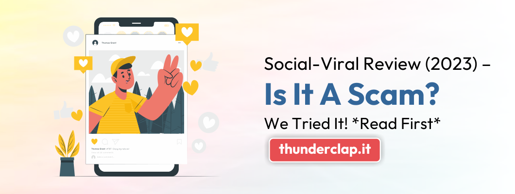 Social-Viral Review – Is It A Scam? We Tried It! *Read First*